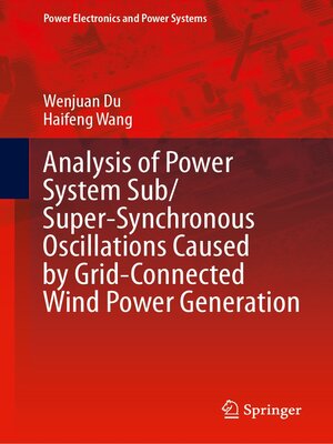 cover image of Analysis of Power System Sub/Super-Synchronous Oscillations Caused by Grid-Connected Wind Power Generation